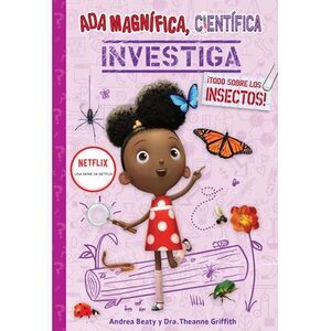 ADA Magnífica, Científica, Investiga: ¡Todo Sobre Los Insectos! / ADA Twist, Sci